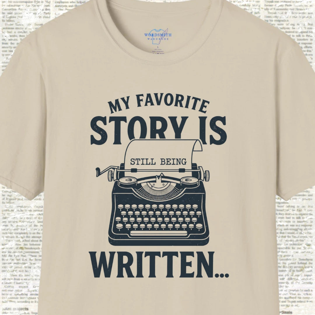 My Favorite Story Is Still Being Written T-Shirt - Sand