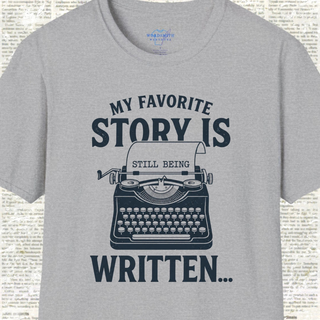My Favorite Story Is Still Being Written T-Shirt - Sport Grey