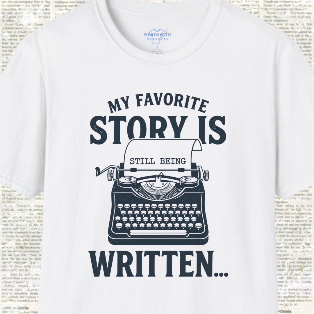 My Favorite Story Is Still Being Written T-Shirt - White