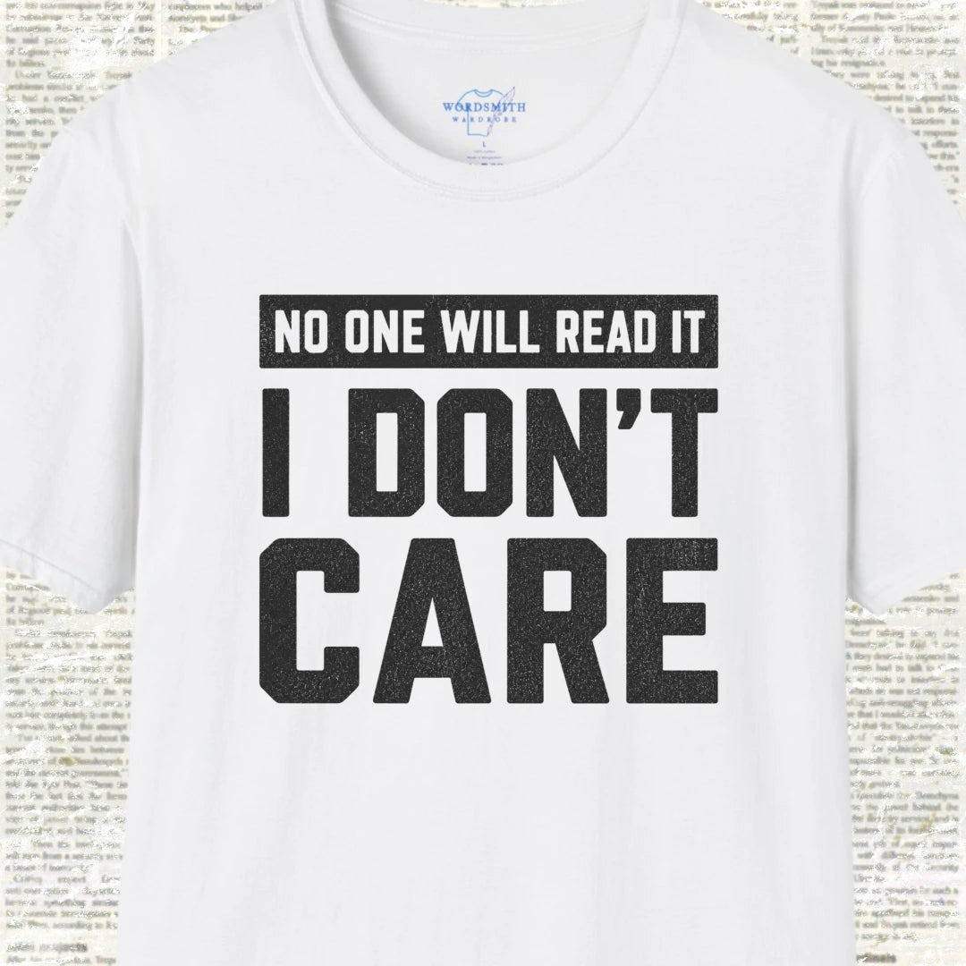 No One Will Read It – I Don’t Care Shirt - White