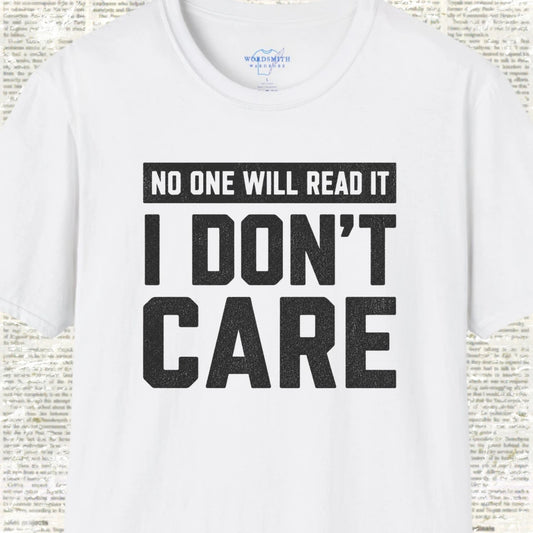 No One Will Read It – I Don’t Care Shirt - White