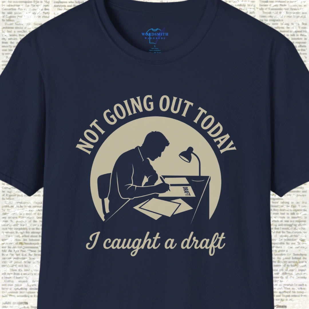 Not Going Out Today I Caught a Draft T-Shirt - Navy