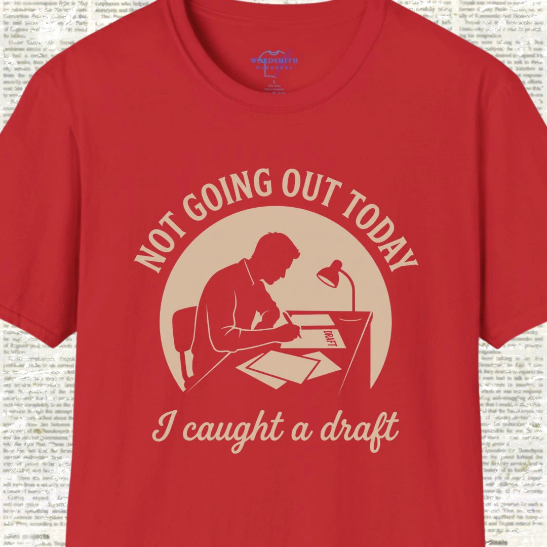 Not Going Out Today I Caught a Draft T-Shirt - Red