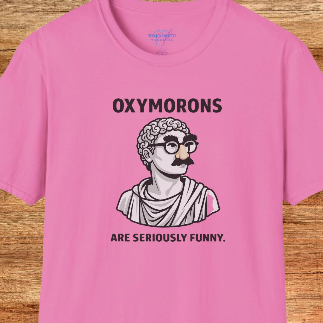 Oxymorons Seriously Funny Shirt - Azalea