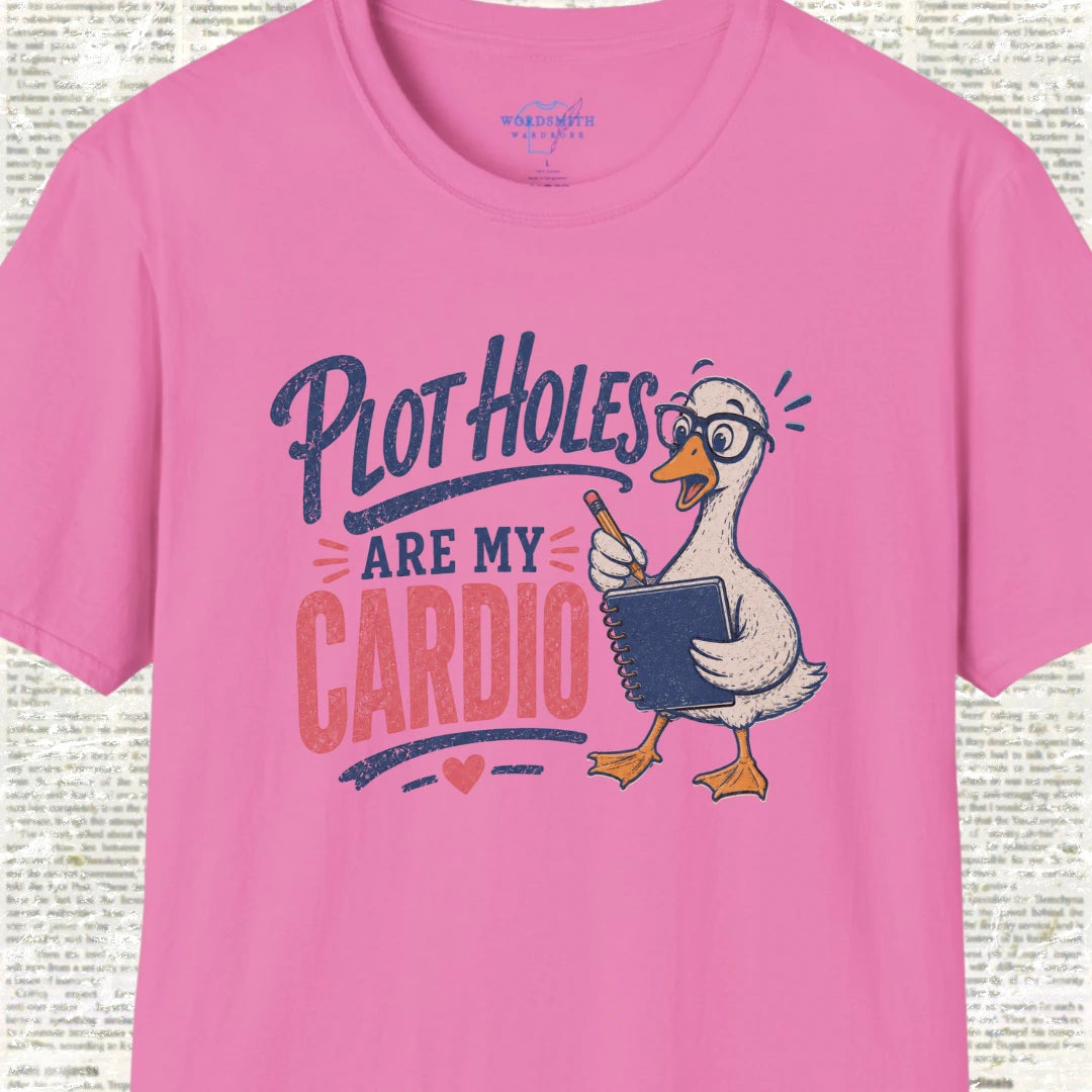Plot Holes Are My Cardio T-Shirt - Azalea