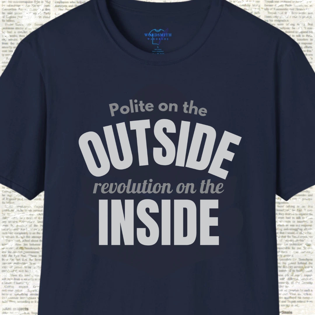 Polite on the Outside, Revolution on the Inside T-Shirt - Navy
