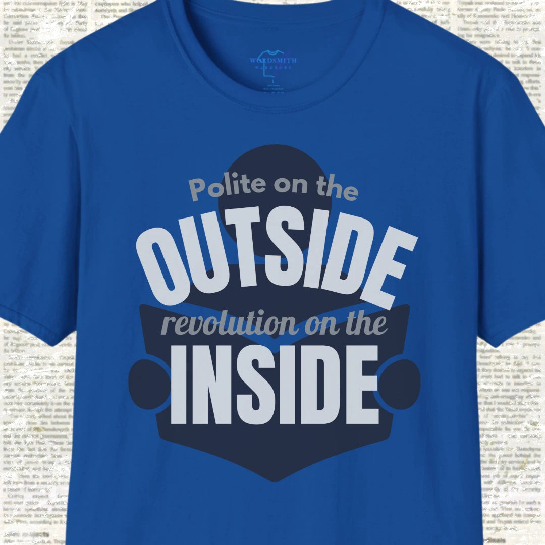Polite on the Outside, Revolution on the Inside T-Shirt - Royal