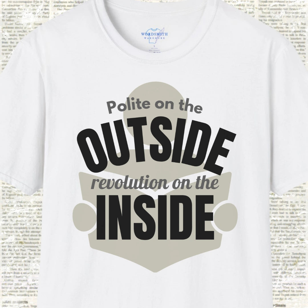 Polite on the Outside, Revolution on the Inside T-Shirt - White