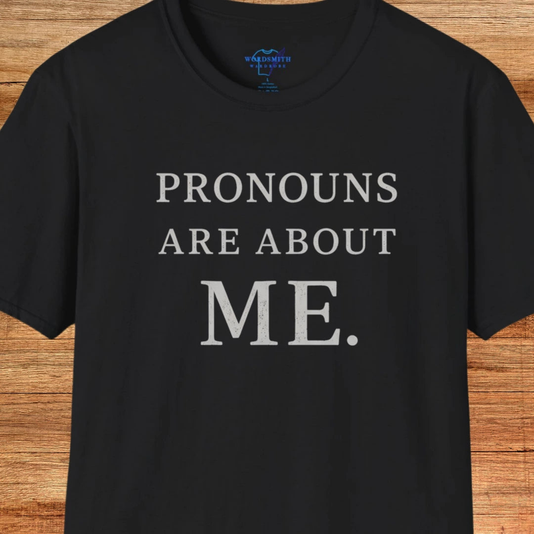 Pronouns Are About Me Shirt - Black