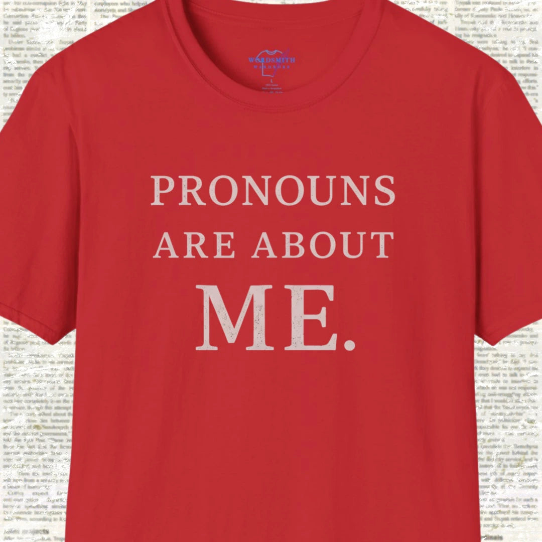 Pronouns Are About Me Shirt - Red