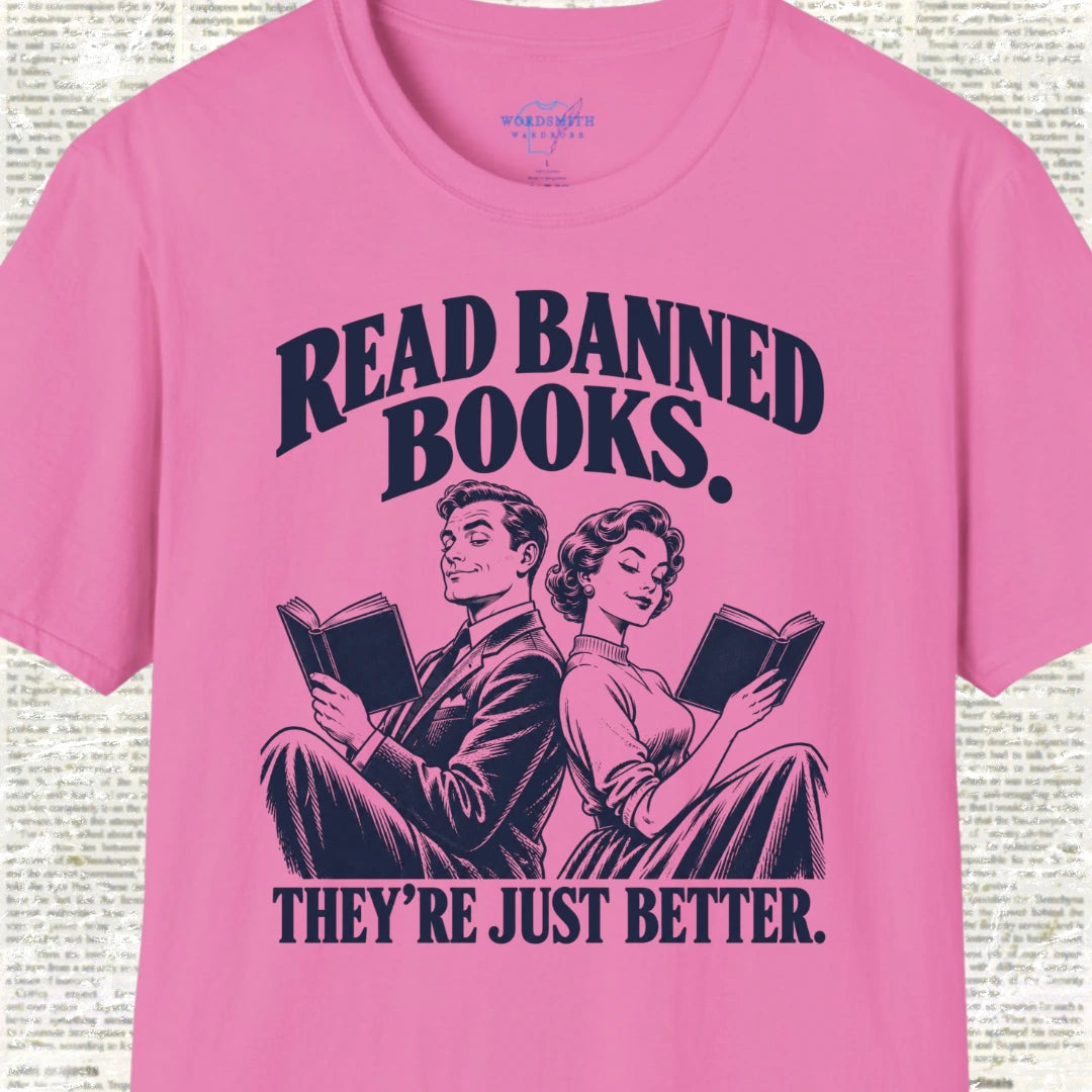 Read Banned Books They’re Just Better T-Shirt - Azalea