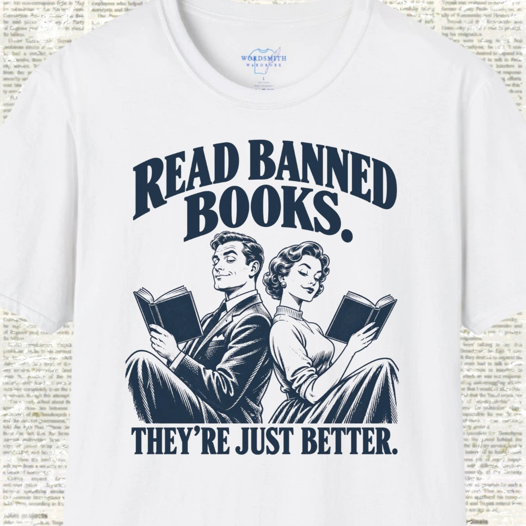 Read Banned Books They’re Just Better T-Shirt - White