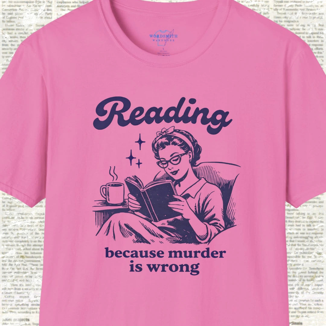 Reading Because Murder Is Wrong Shirt - Azalea