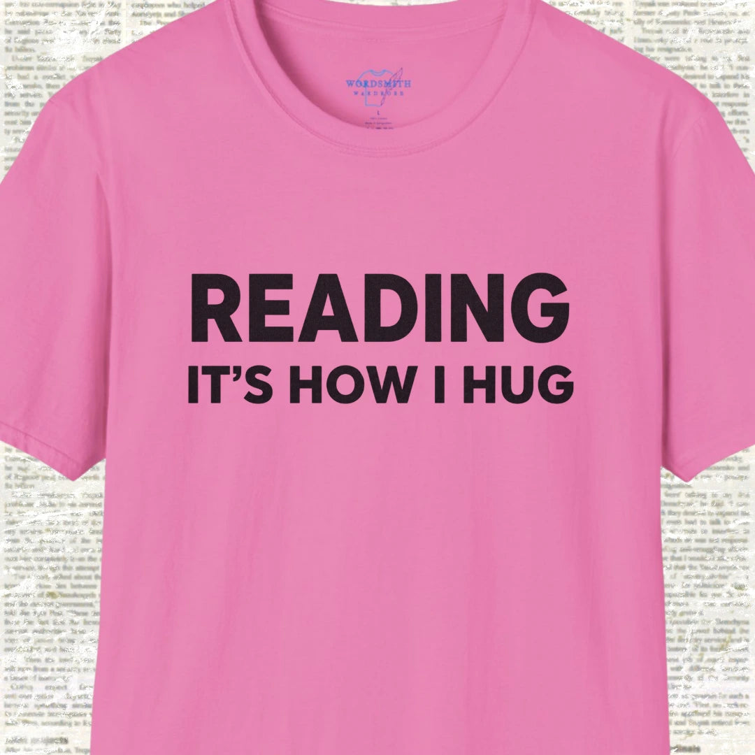Reading It's How I Hug Shirt - Azalea