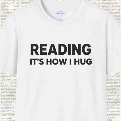 Reading It's How I Hug Shirt - White
