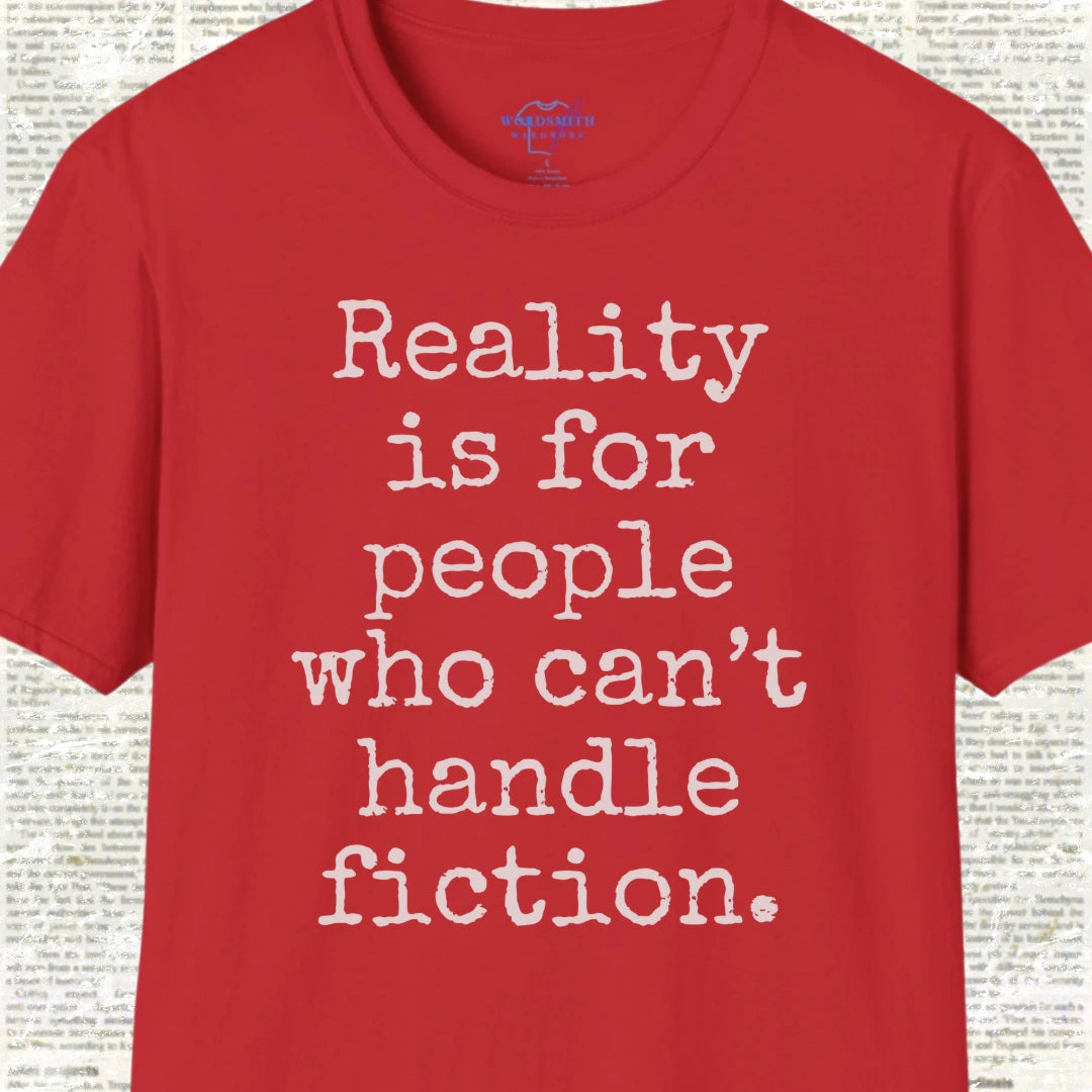 Reality Is for People Who Can’t Handle Fiction Shirt - Red