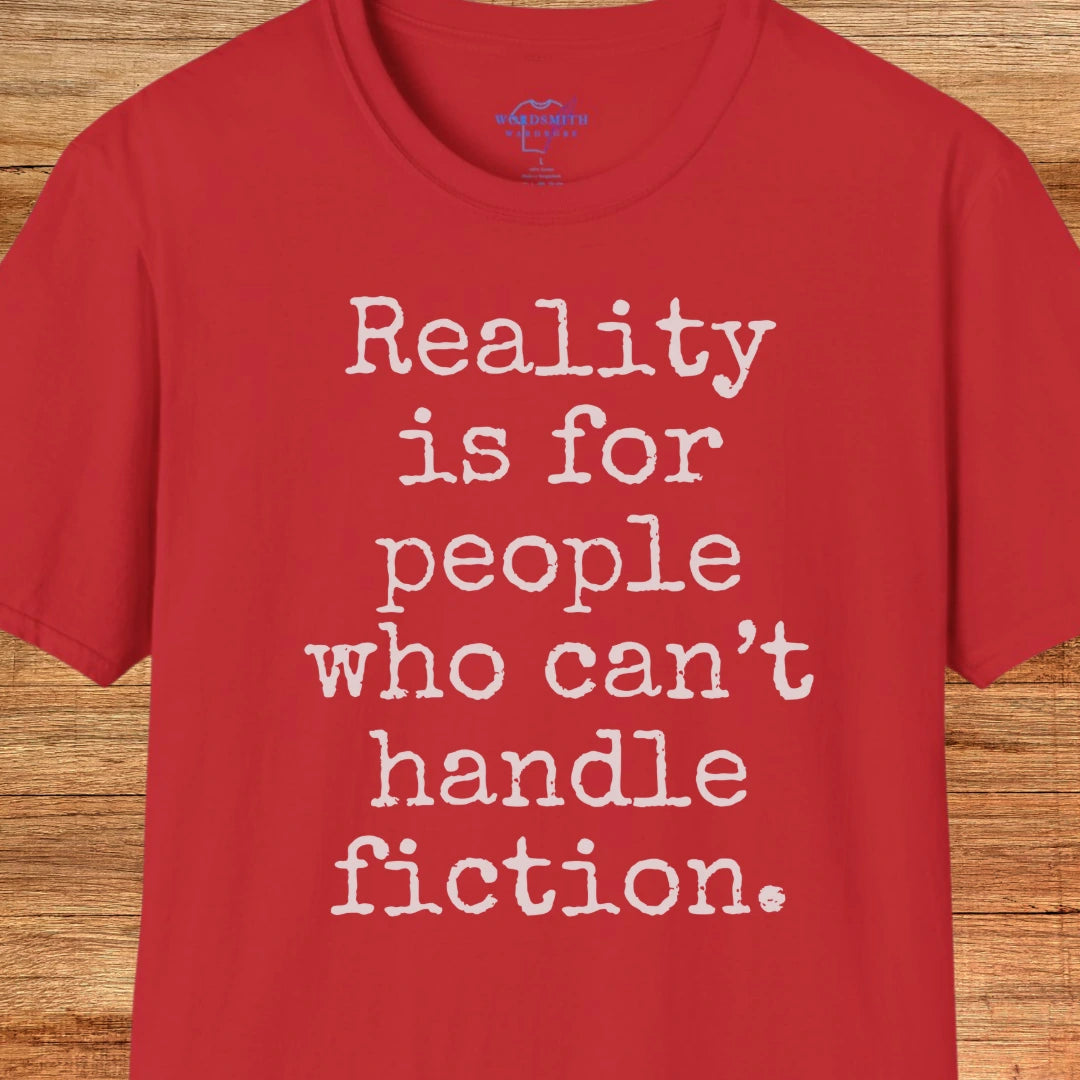 Reality Is for People Who Can’t Handle Fiction Shirt - Red