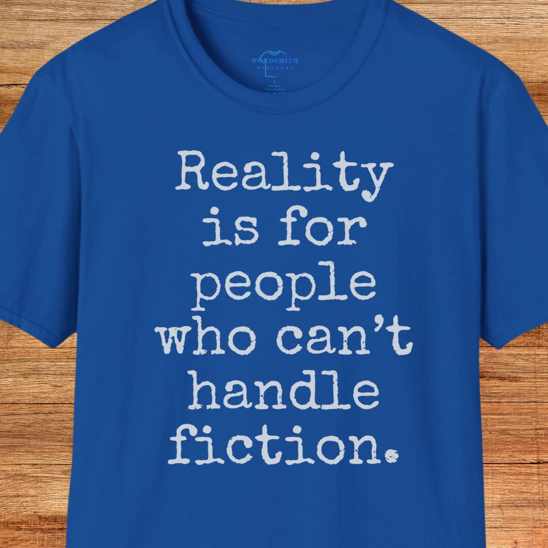 Reality Is for People Who Can’t Handle Fiction Shirt - Royal