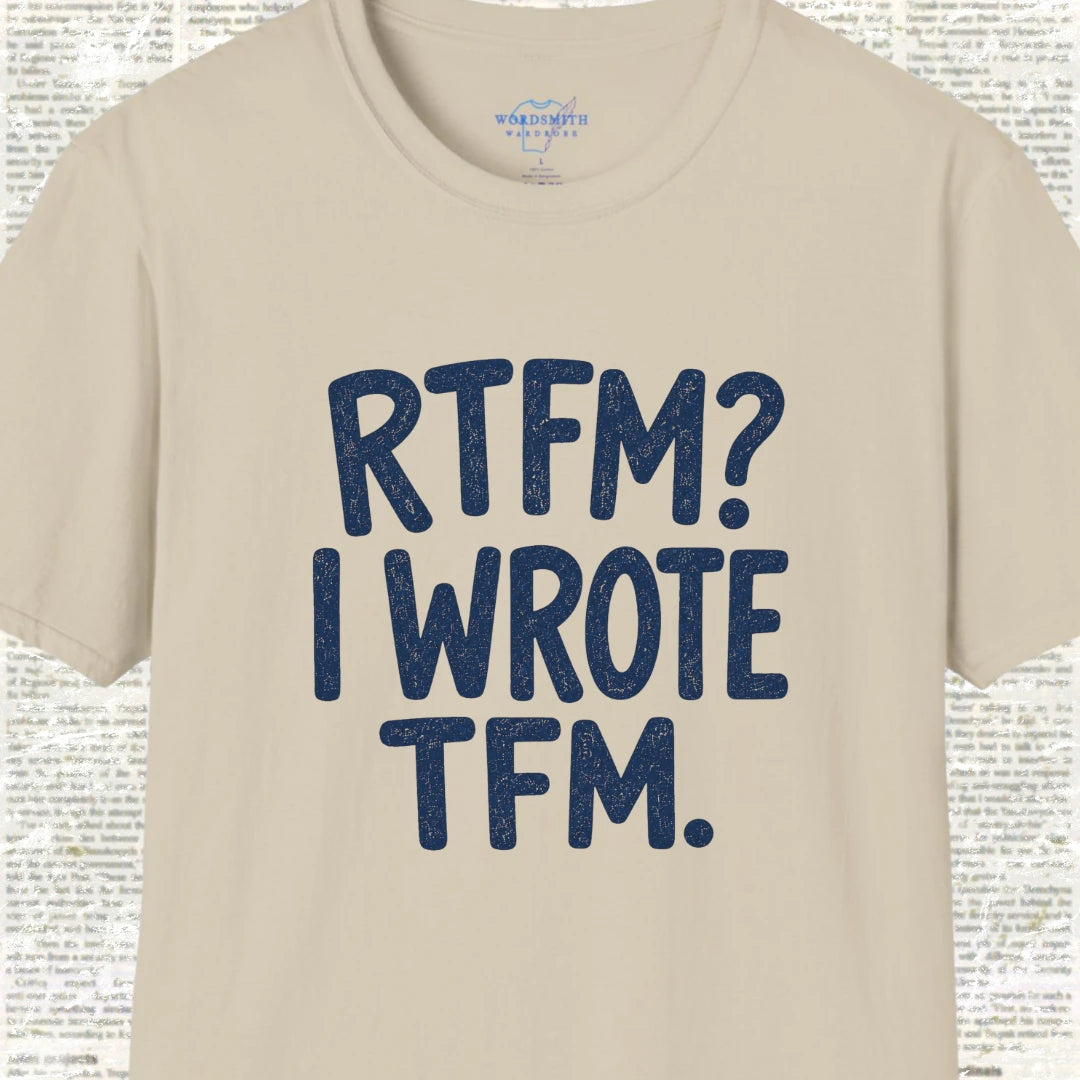 RTFM I Wrote TFM T-Shirt - Sand