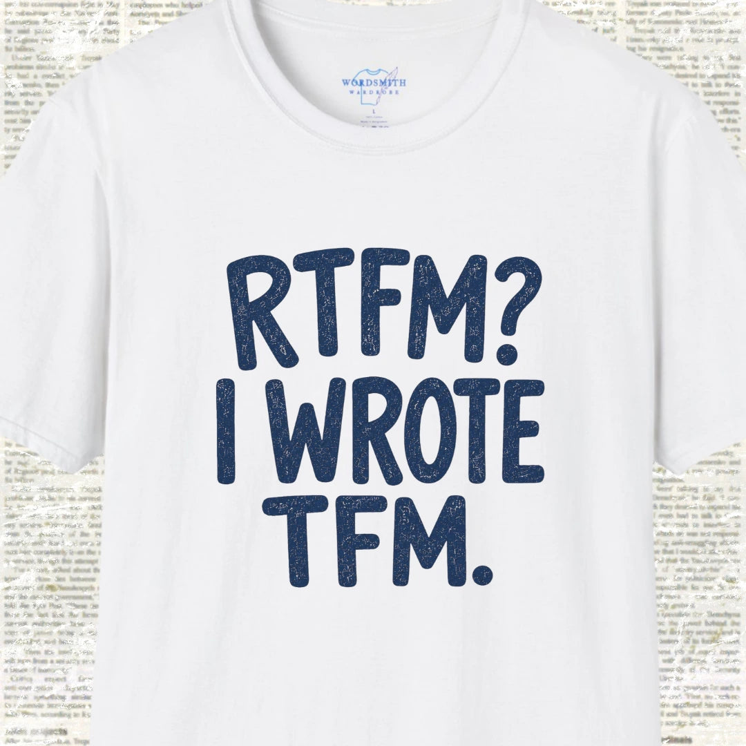 RTFM I Wrote TFM T-Shirt - White