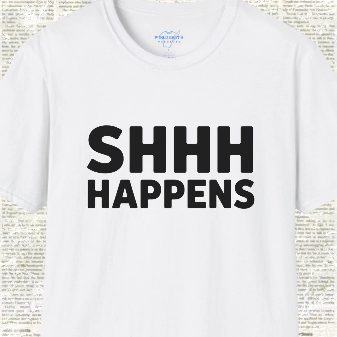 Shhh Happens T-Shirt - White