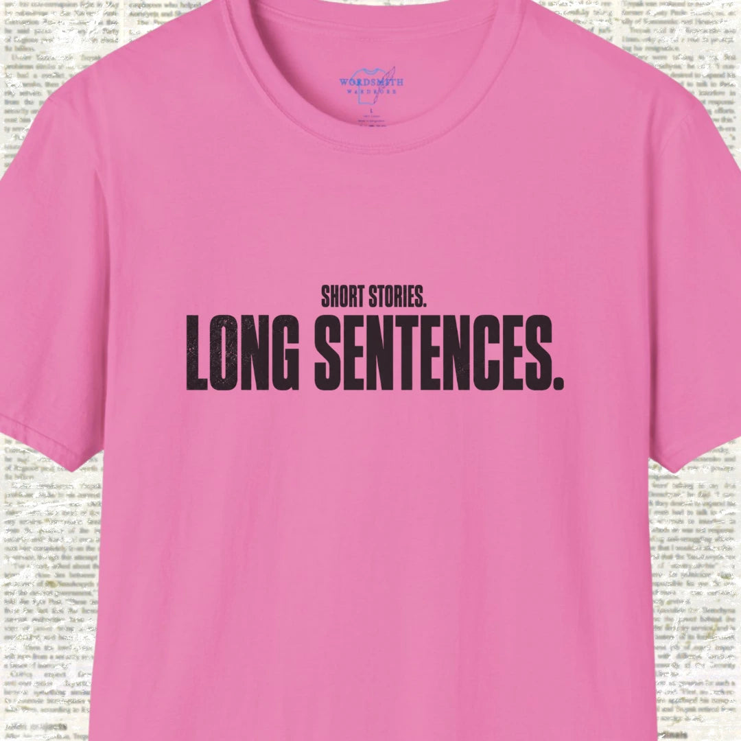 Short Stories Long Sentences T-Shirt - Azalea