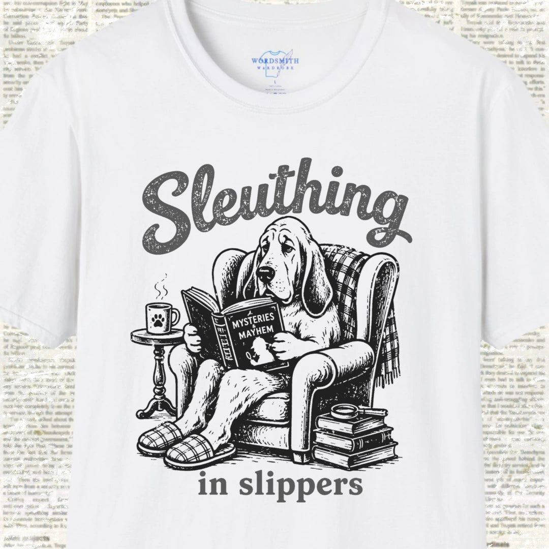 Sleuthing in Slippers T-Shirt - White