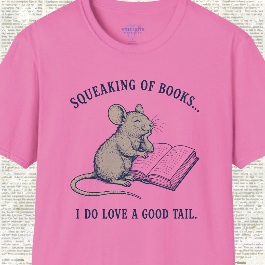 Squeaking of Books I Do Love a Good Tail T-Shirt - Azalea