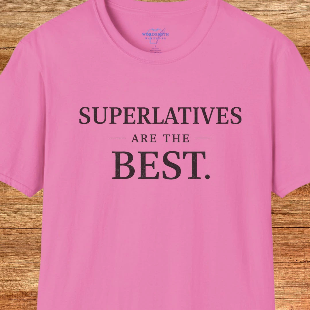 Superlatives Are the Best Shirt - Azalea