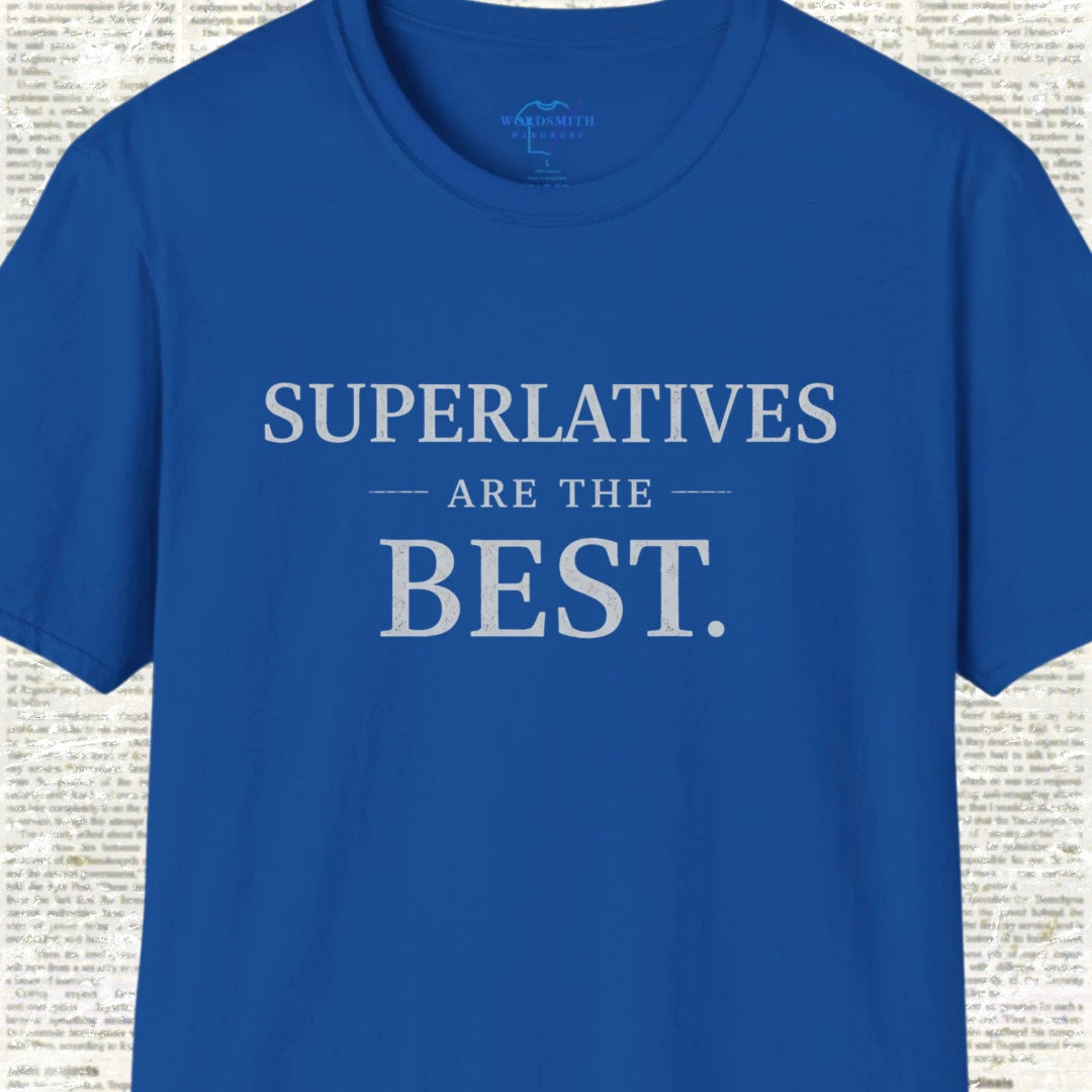 Superlatives Are the Best Shirt - Royal