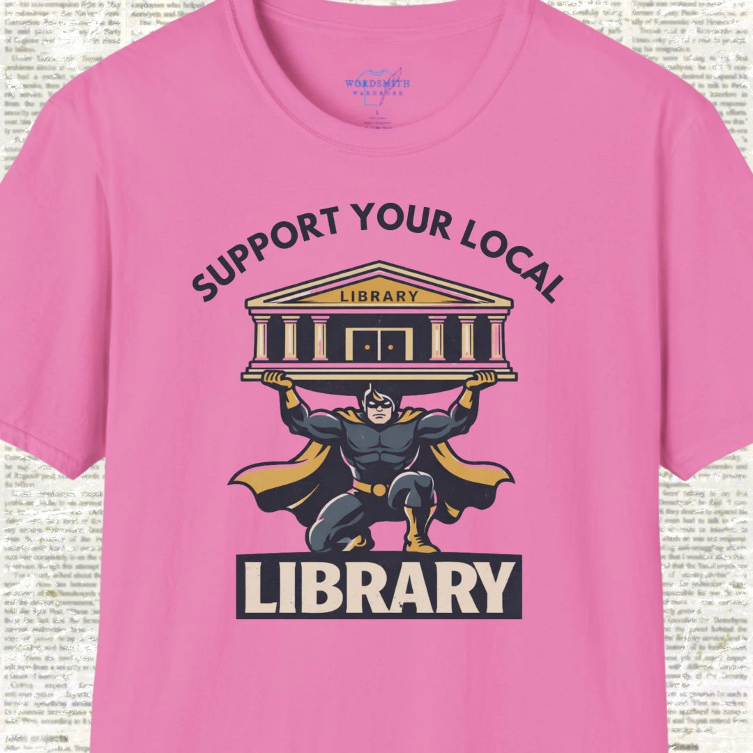 Support Your Local Library Shirt - Azalea