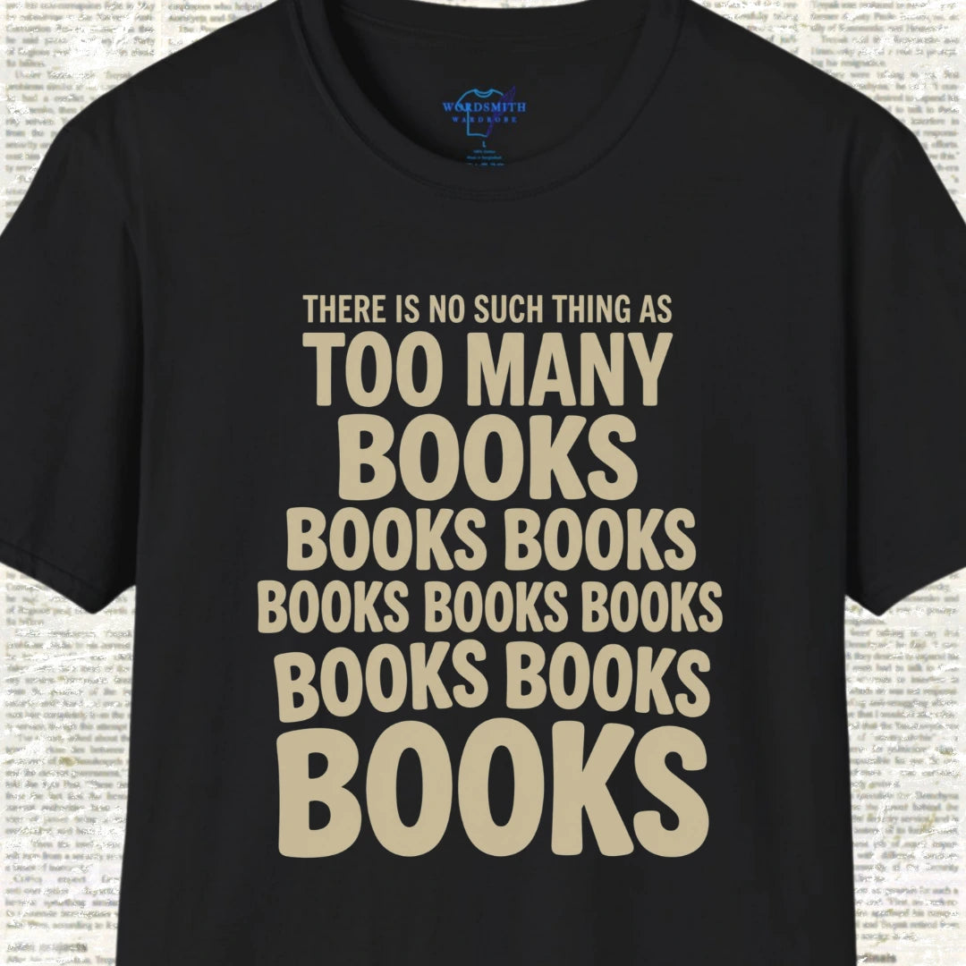 There Is No Such Thing as Too Many Books T-Shirt - Black