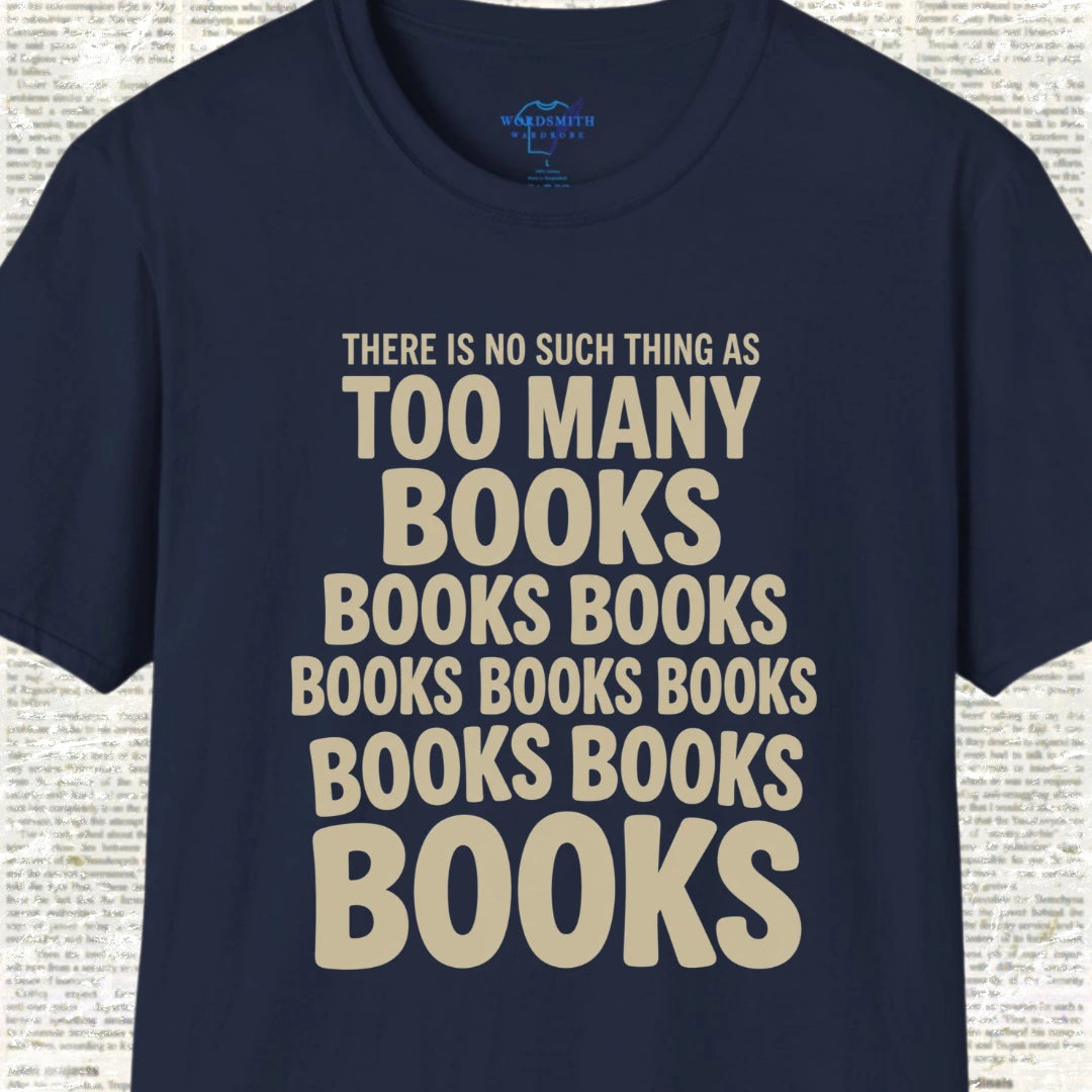 There Is No Such Thing as Too Many Books T-Shirt - Navy