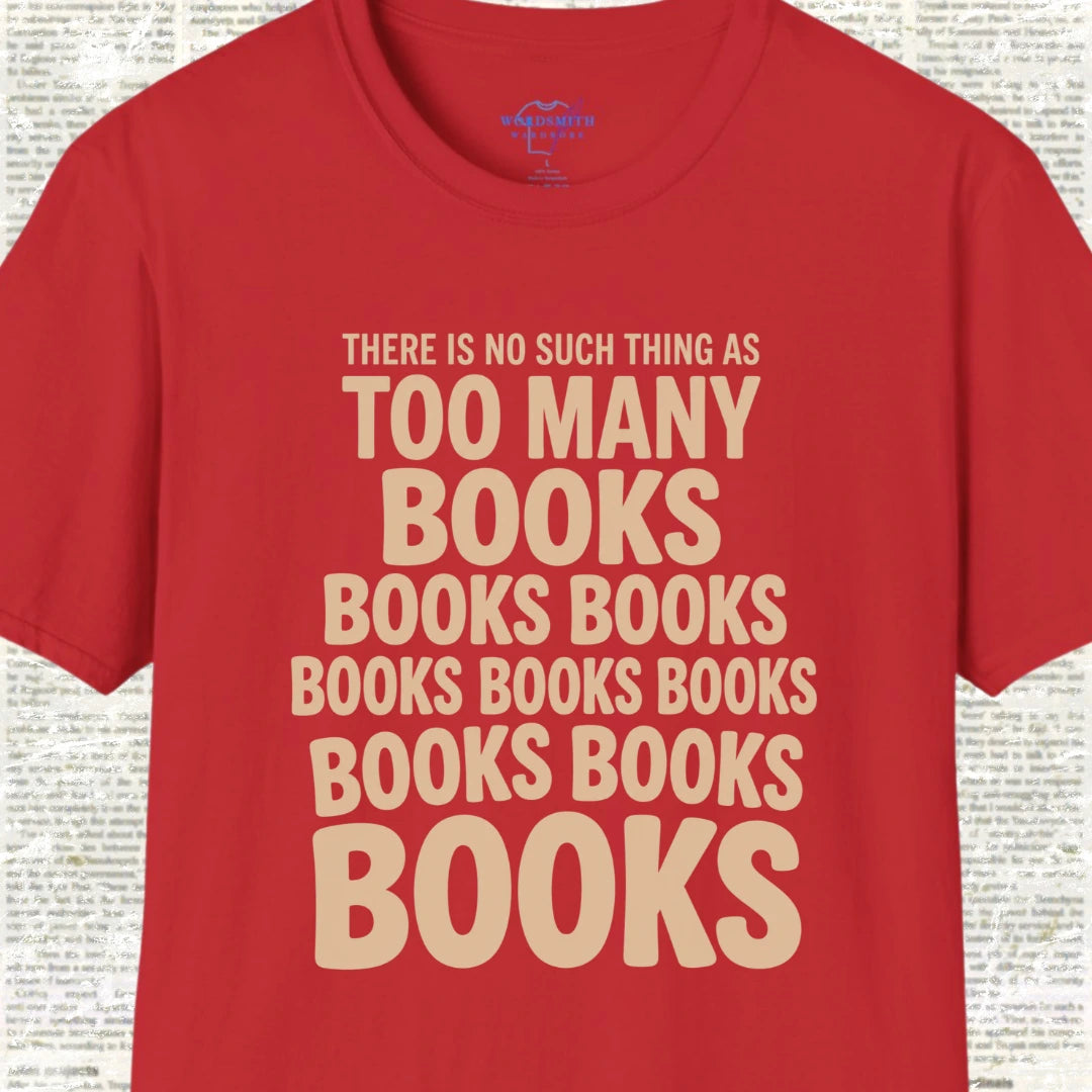 There Is No Such Thing as Too Many Books T-Shirt - Red
