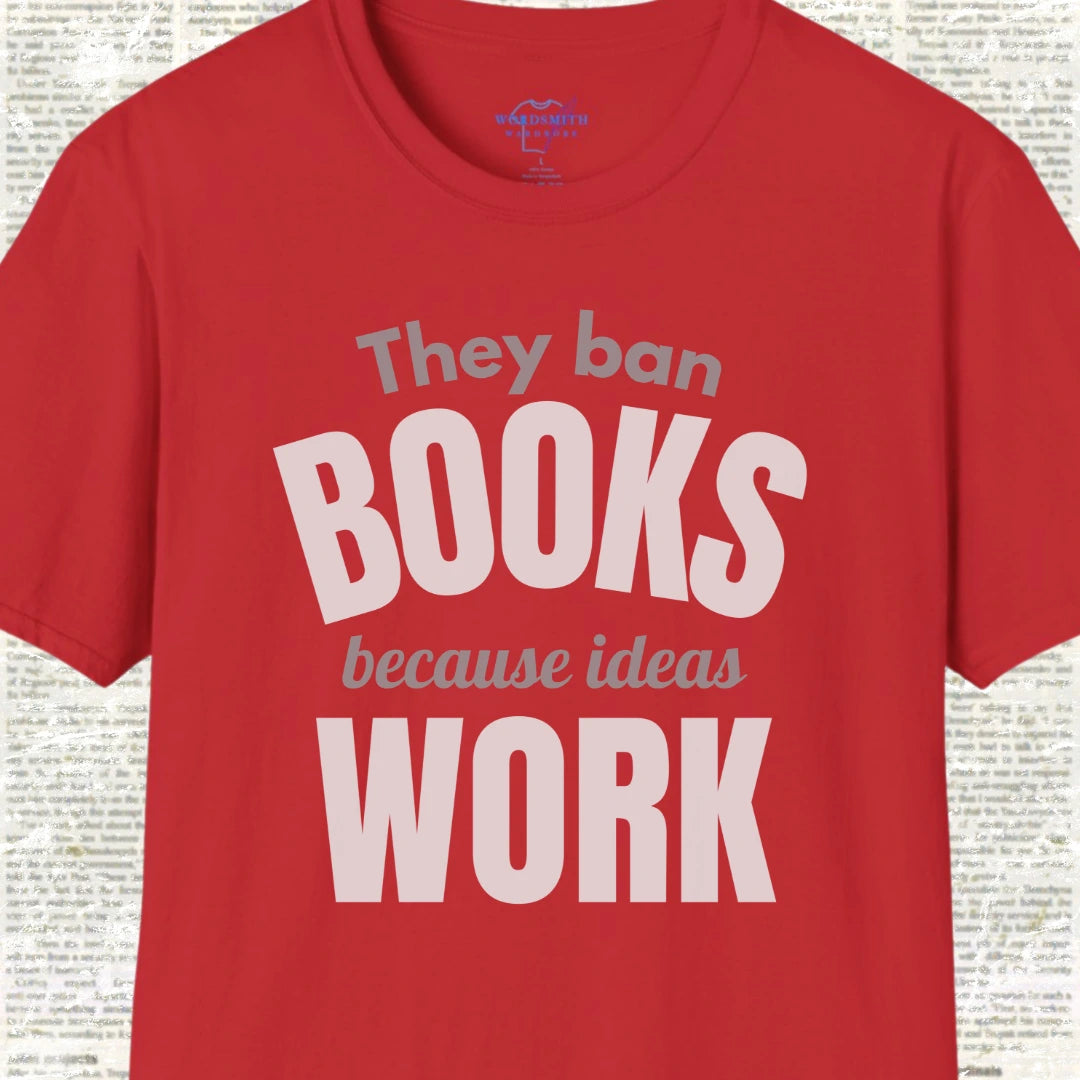 They Ban Books Because Ideas Work T-Shirt - Red