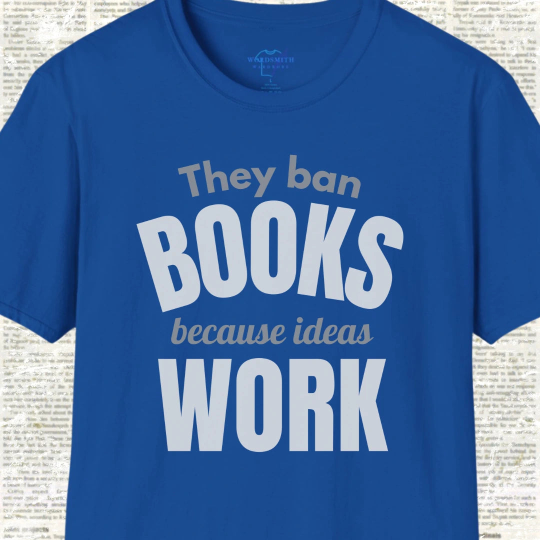 They Ban Books Because Ideas Work T-Shirt - Royal
