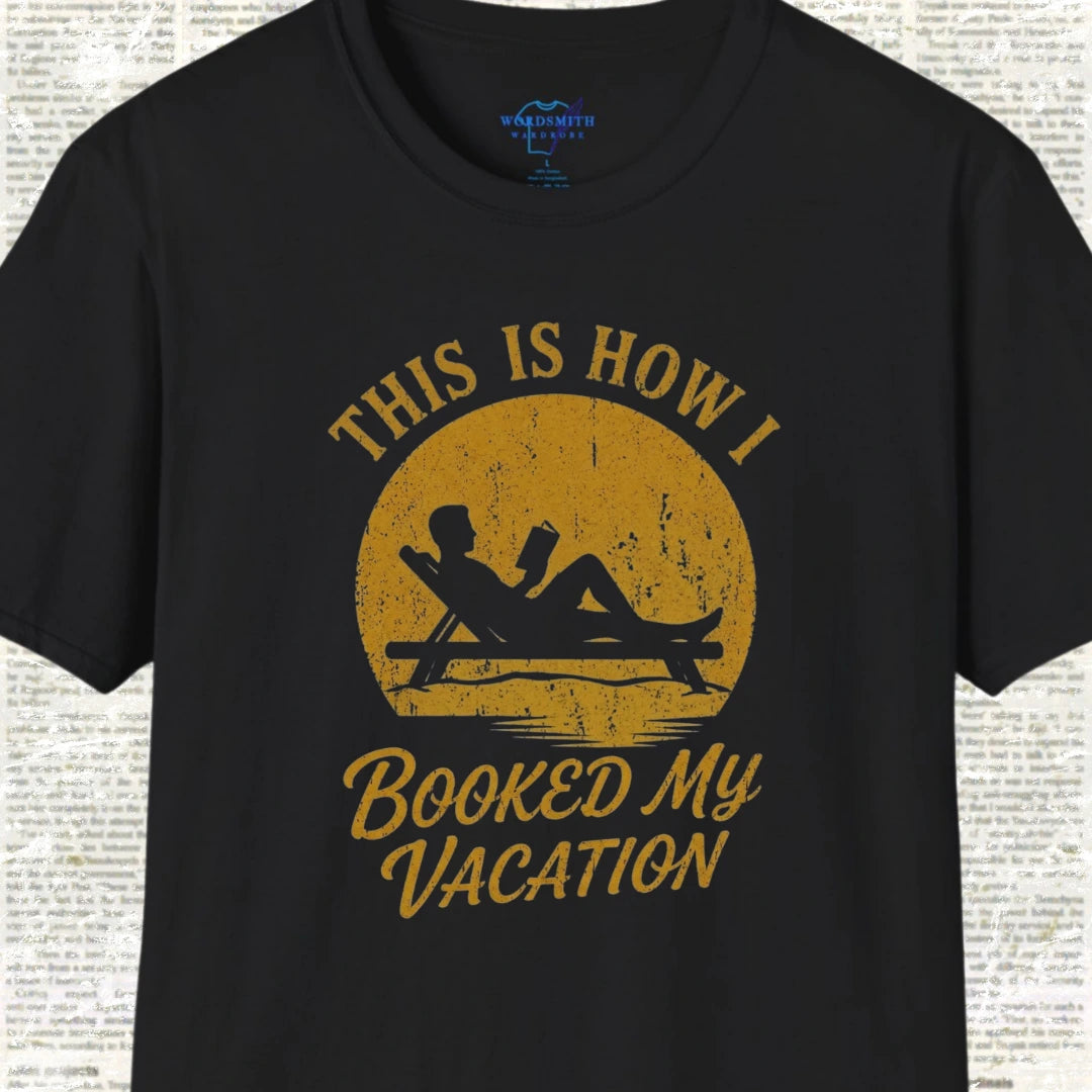 This Is How I Booked My Vacation T-Shirt - Black
