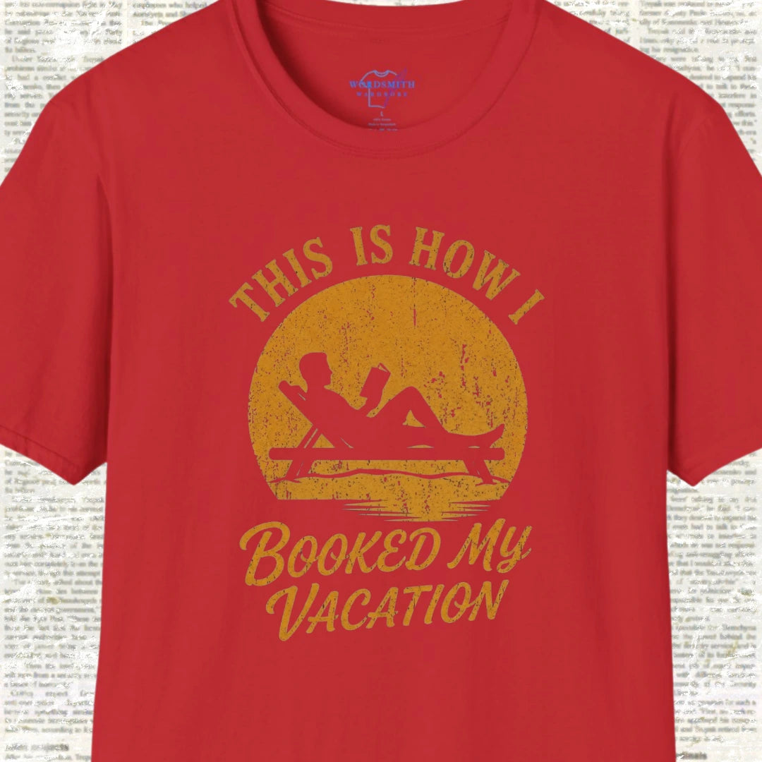 This Is How I Booked My Vacation T-Shirt - Red