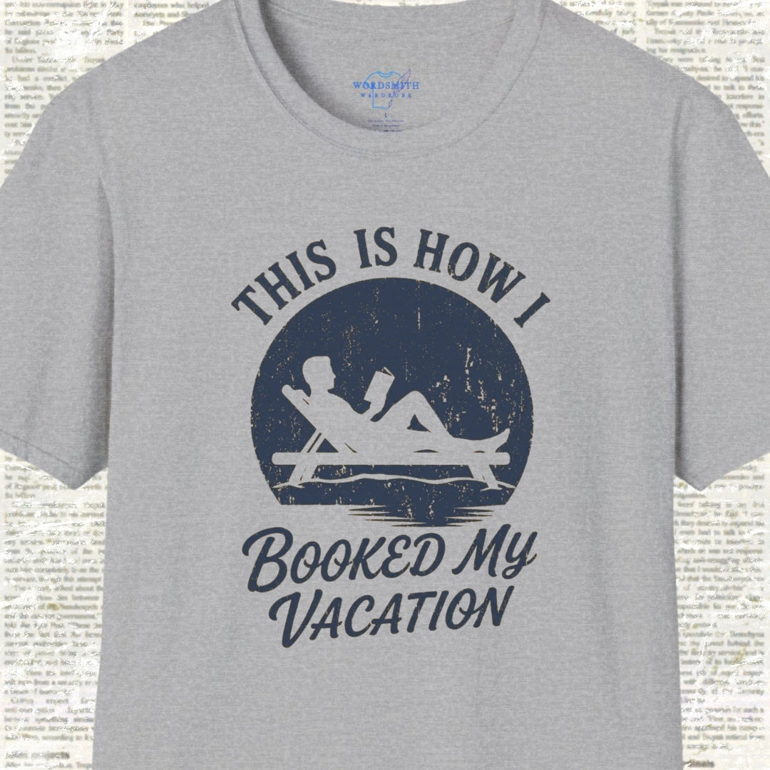 This Is How I Booked My Vacation T-Shirt - Sport Grey