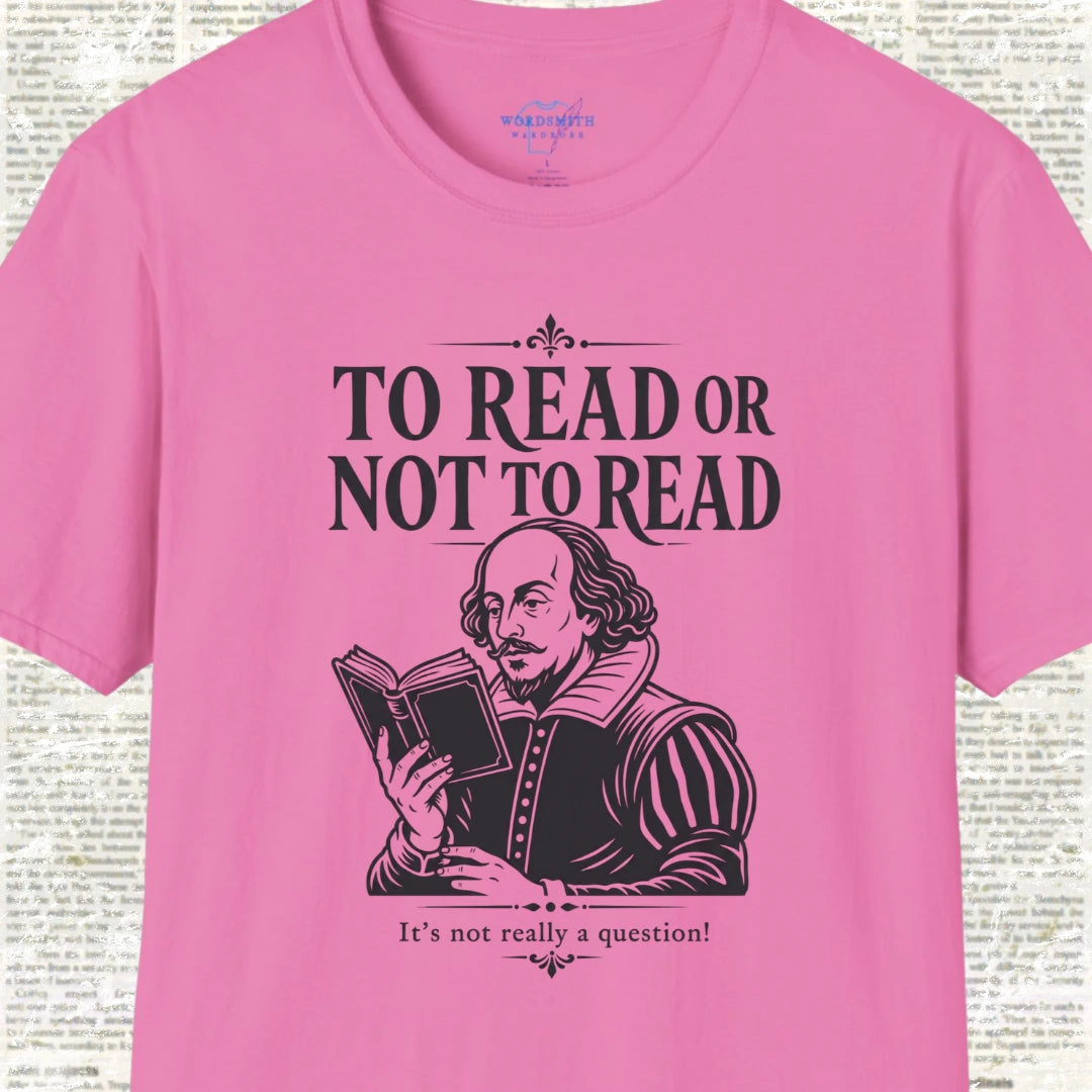 To Read or Not to Read T-Shirt - Azalea