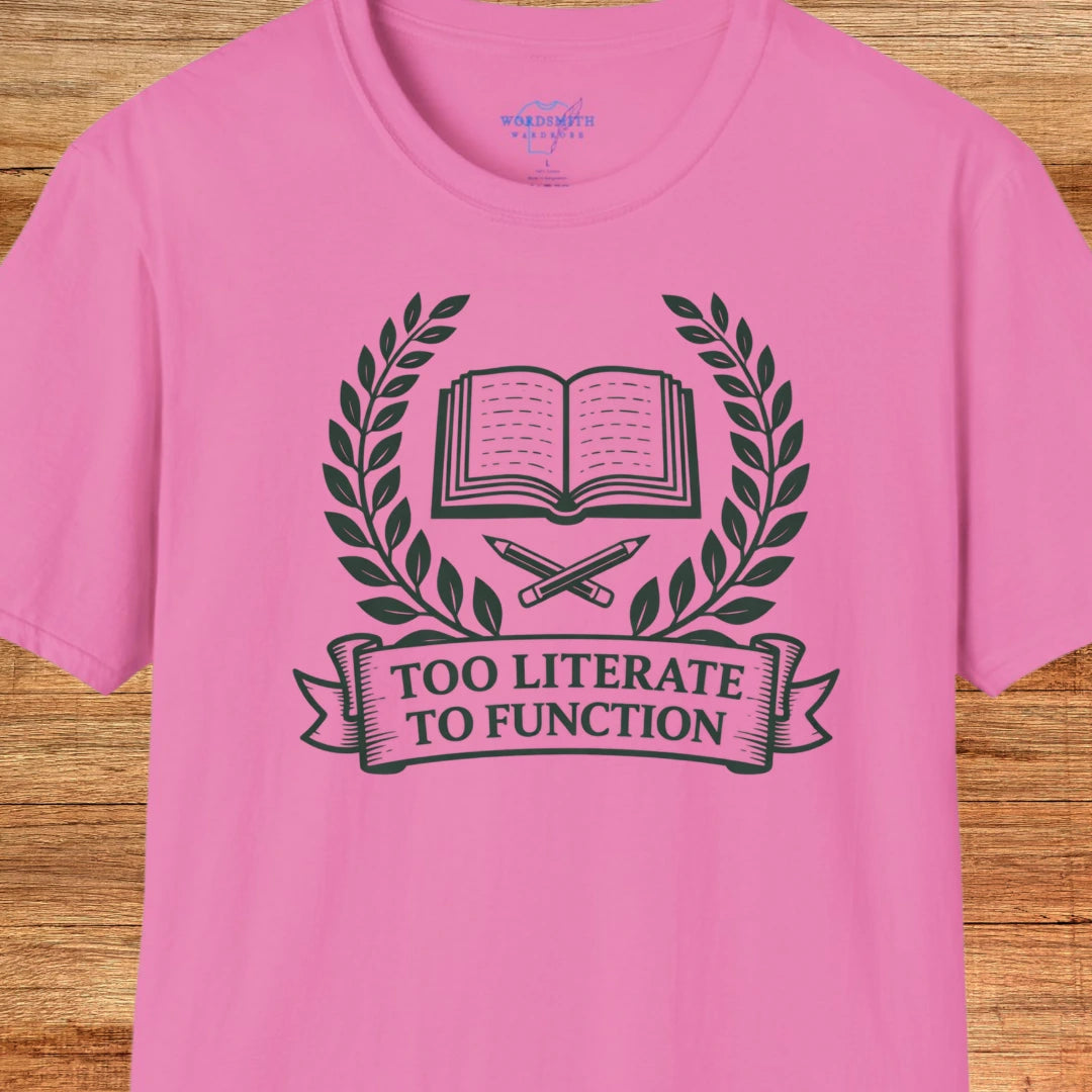 Too Literate to Function Shirt - Azalea