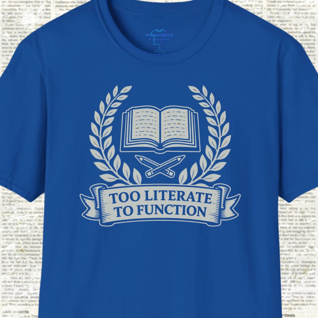 Too Literate to Function Shirt - Royal