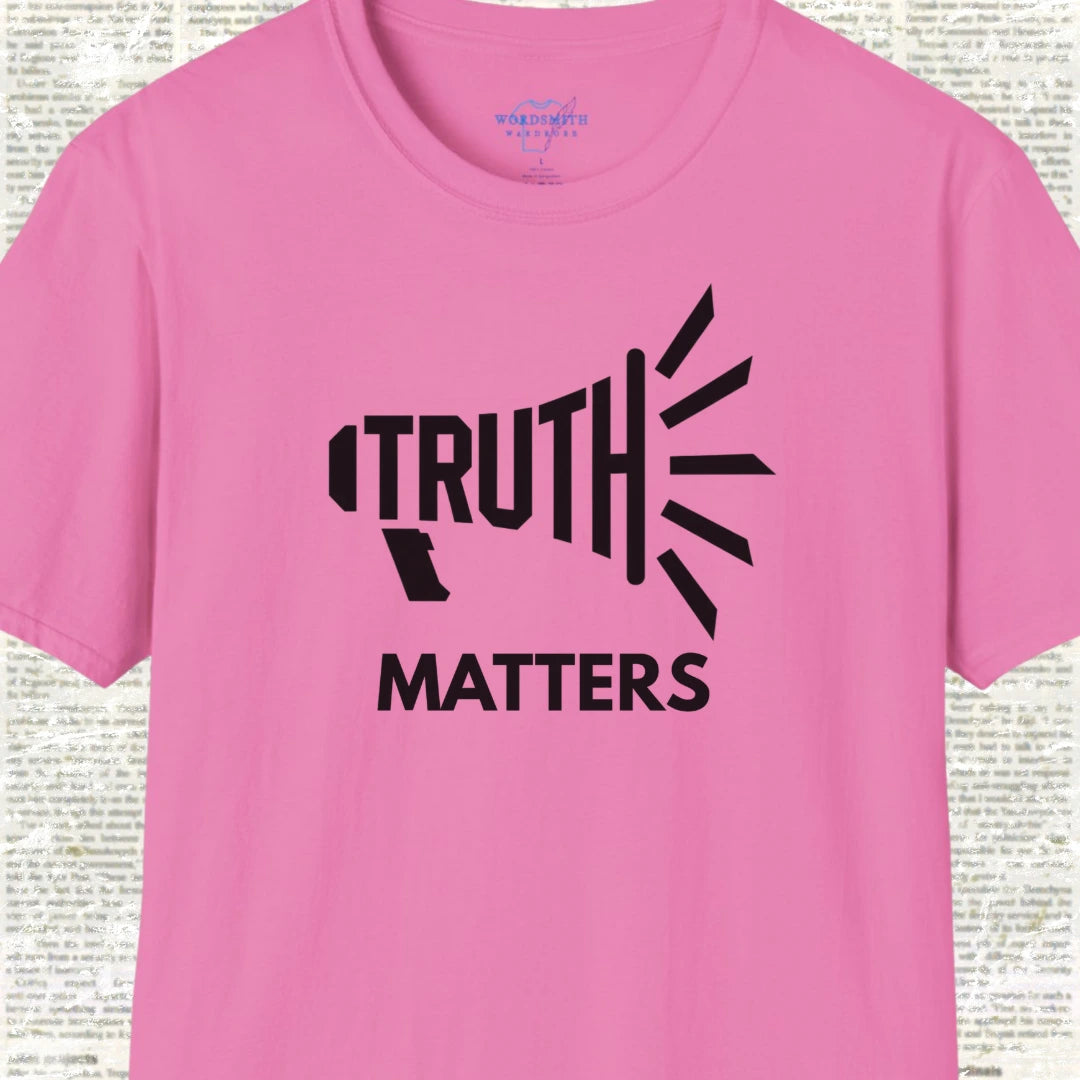 Truth Matters T-Shirt - Azalea