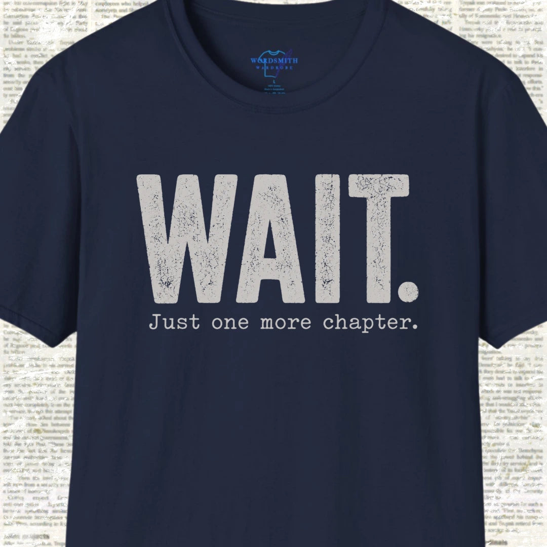Wait. Just One More Chapter. T-Shirt - Navy