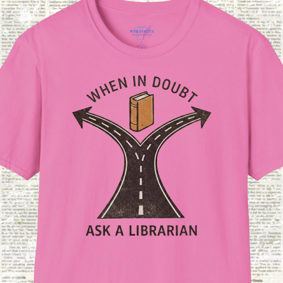 When in Doubt Ask a Librarian T-Shirt - Azalea