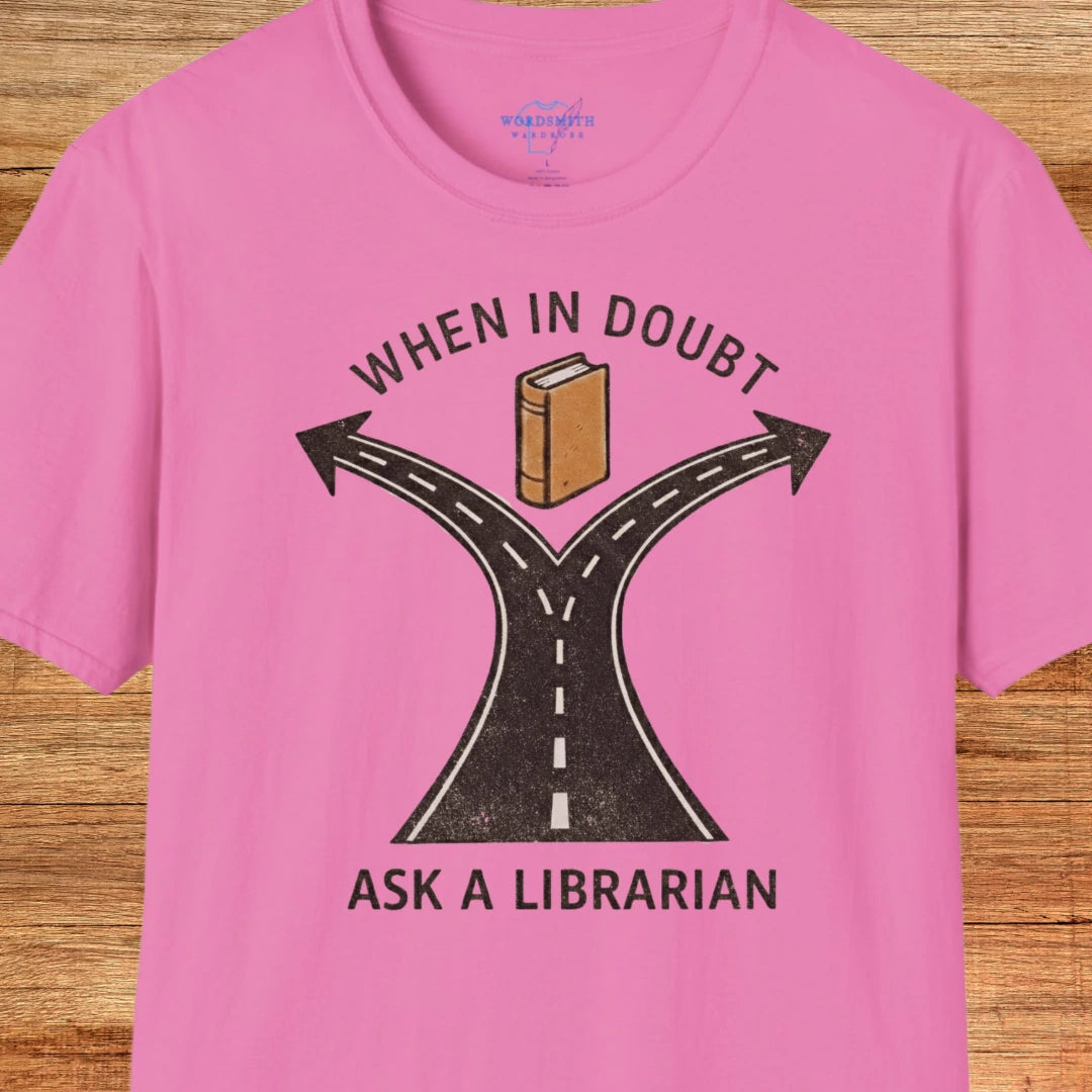 When in Doubt Ask a Librarian T-Shirt - Azalea