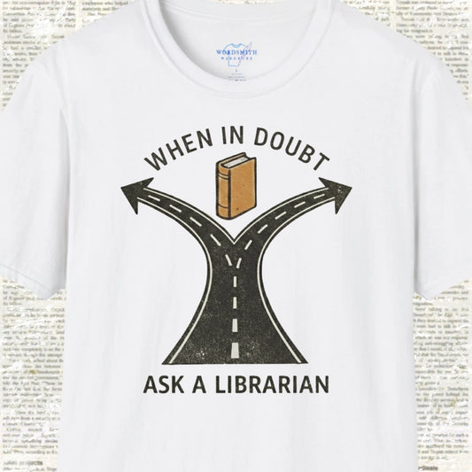 When in Doubt Ask a Librarian T-Shirt - White