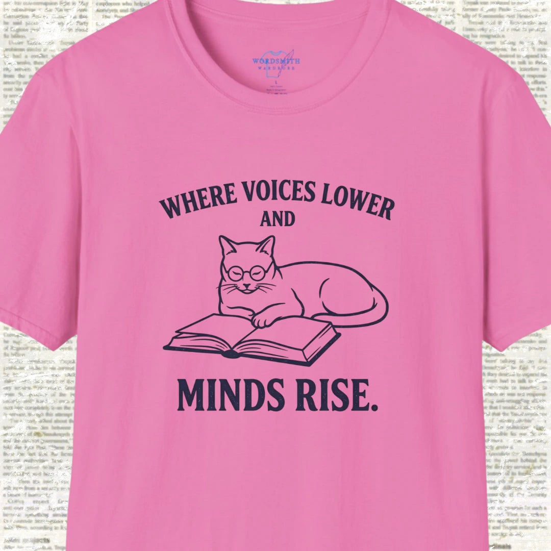 Where Voices Lower and Minds Rise T-Shirt - Azalea