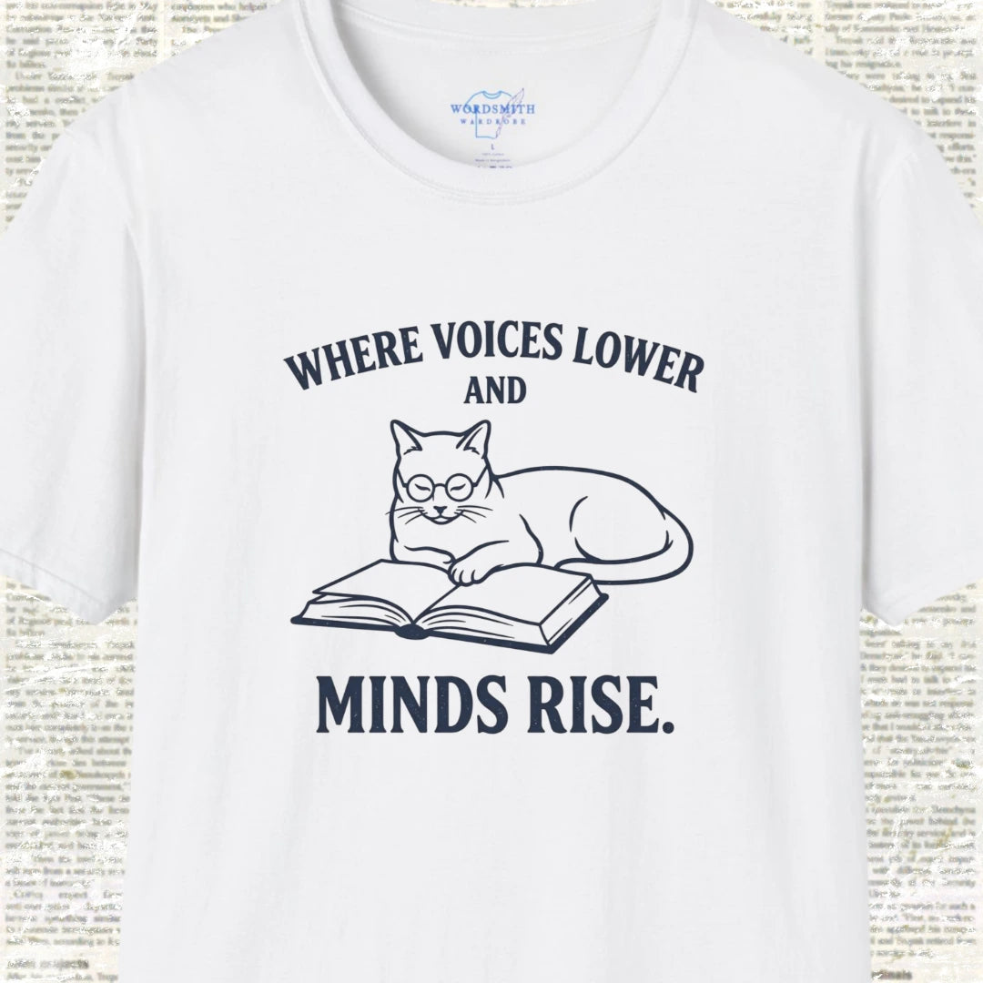 Where Voices Lower and Minds Rise T-Shirt - White