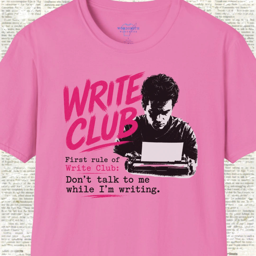 Write Club – Don’t Talk to Me While I’m Writing T-Shirt - Azalea